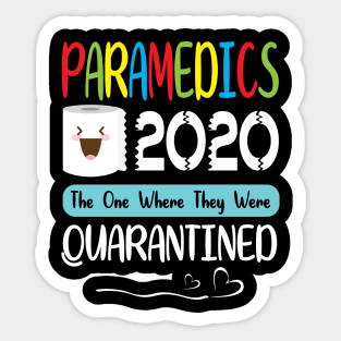 Paramedics Toilet Paper Face 2020 The One Where They Were Quarantined Fighting Coronavirus 2020 Sticker